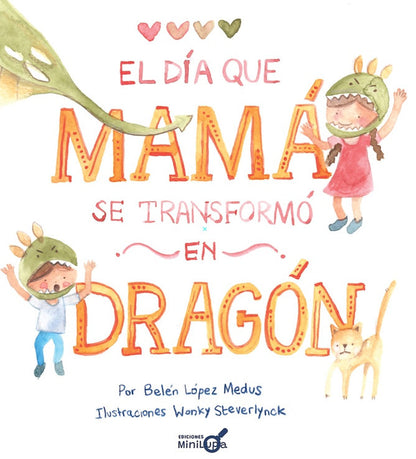 El día que mamá se transformó en dragón